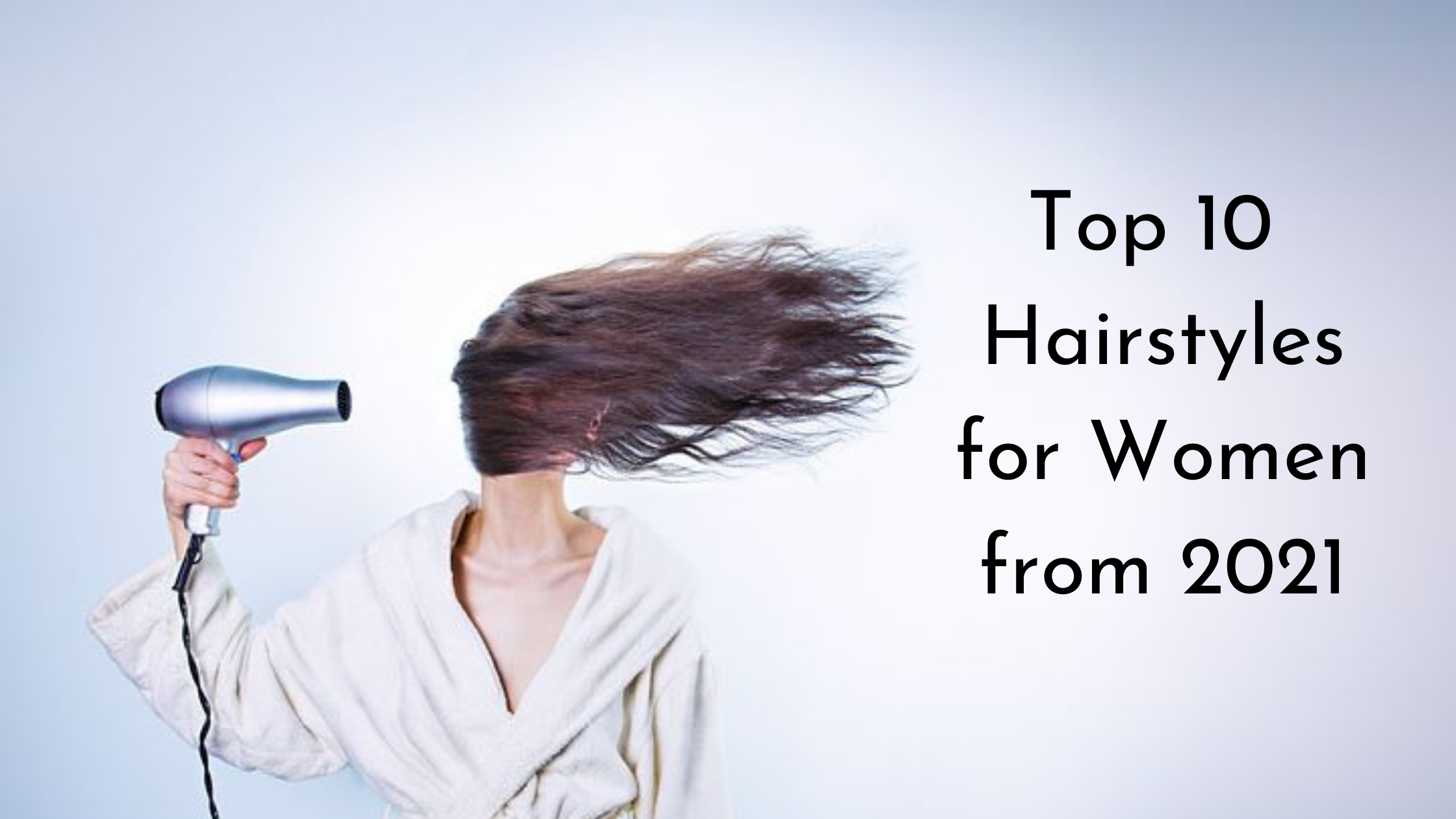 Top 10 Hairstyles for Women from 2021 – At Home With Joanna