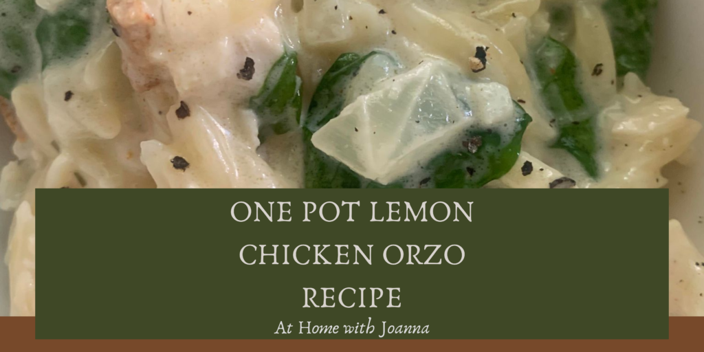 One Pot Lemon Chicken Orzo Recipe – At Home With Joanna