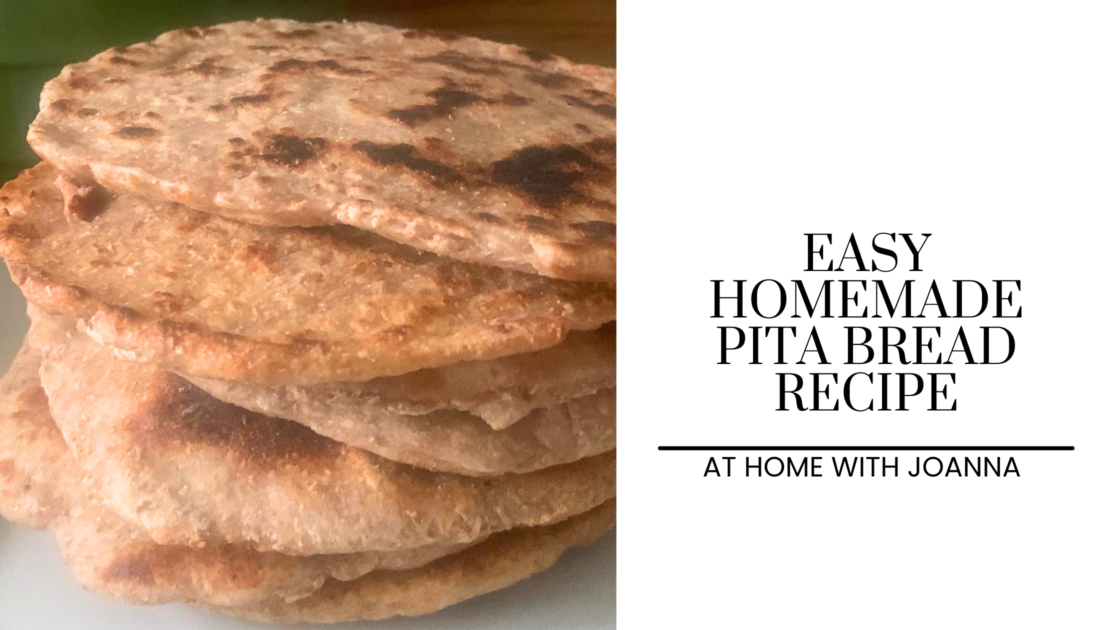 Easy Homemade Pita Bread Recipe – At Home With Joanna